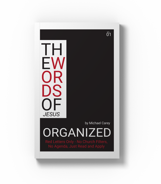 The Words of Jesus Organized – Vol 01